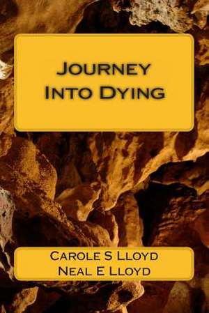 Journey Into Dying de Neal E. Lloyd