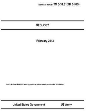 Technical Manual TM 3-34.61 (TM 5-545) Geology February 2013 de United States Government Us Army