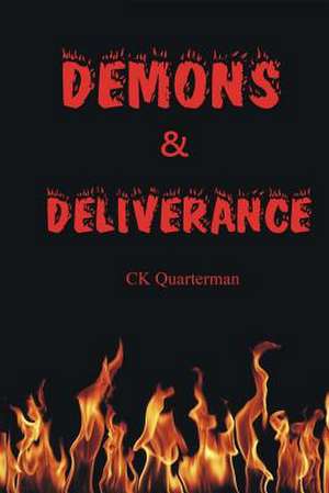 Demons & Deliverance de Ck Quarterman