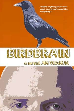 Birdbrain de Jim Yoakum