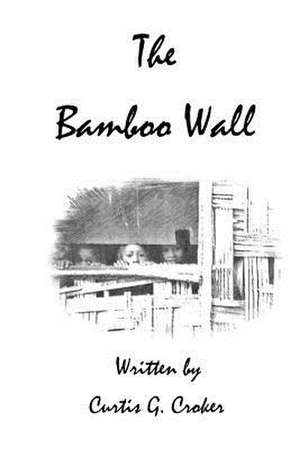 The Bamboo Wall de MR Curtis Croker