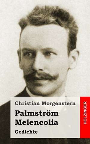 Palmstrom / Melencolia de Christian Morgenstern