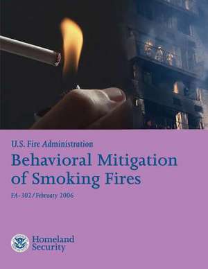 Behavioral Mitigation of Smoking Fires de U. S. Departmen U. S. Fire Administration