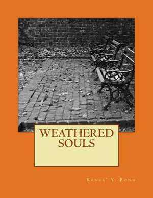 Weathered Souls de Renee' y. Bond