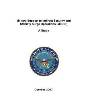 Military Support to Indirect Security and Stability Surge Operations (Misss) de Joint Chiefs of Staff