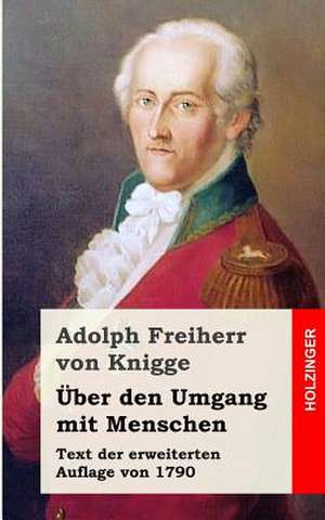 Uber Den Umgang Mit Menschen de Adolph Freiherr Von Knigge