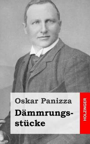 Dammrungsstucke de Oskar Panizza