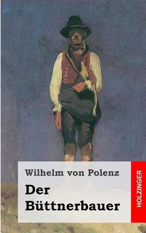 Der Buttnerbauer de Wilhelm Von Polenz