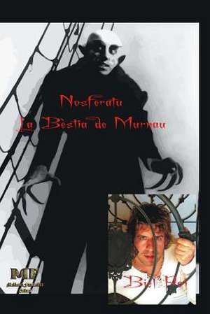 Nosferatu. La Bestia de Murnau. de Biel Pol