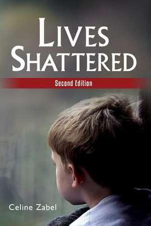 Lives Shattered de Celine Zabel