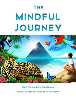 The Mindful Journey de Rob Cimperman