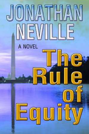 The Rule of Equity de Jonathan Neville