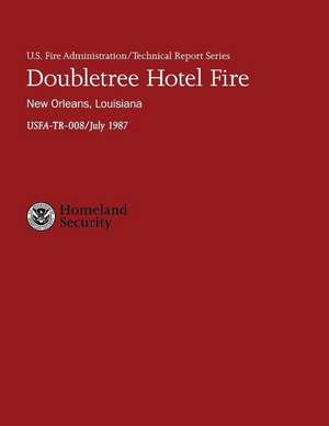 Doubletree Hotel Fire- New Orleans, Louisiana de U. S. Department of Homeland Security