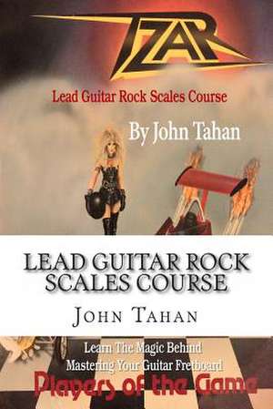 Lead Guitar Rock Scales Course de John Tahan