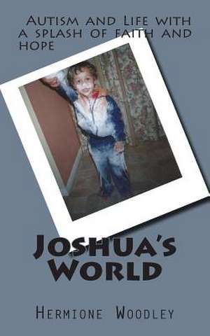 Joshua's World de Hermione Woodley