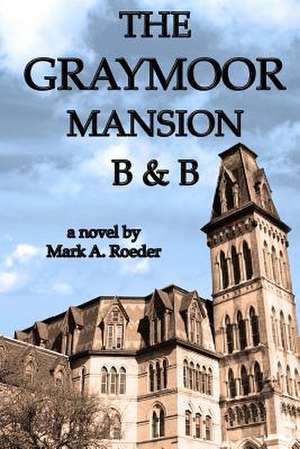 The Graymoor Mansion B&b de Mark A. Roeder