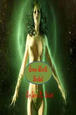 Green World de Elva R. Elliott