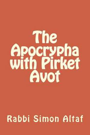 The Apocrypha with Pirket Avot de Rabbi Simon Altaf