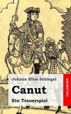 Canut de Johann Elias Schlegel