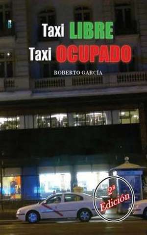 Taxi Libre, Taxi Ocupado de Roberto Garcia Cabrera