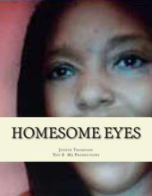 Homesome Eyes de Thompson, Judith Kathleen