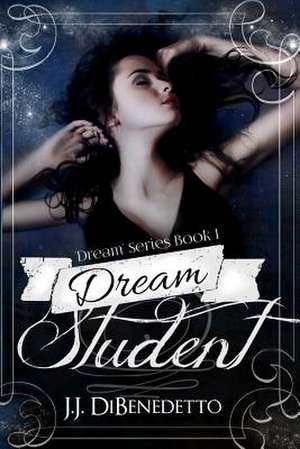 Dream Student de J. J. Dibenedetto