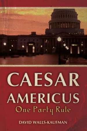 Caesar Americus de David Walls-Kaufman