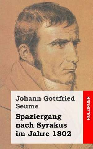 Spaziergang Nach Syrakus Im Jahre 1802 de Johann Gottfried Seume