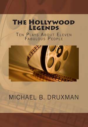 The Hollywood Legends de Michael B. Druxman