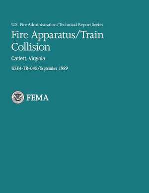 Fire Apparatus/Train Collision- Catlett, Virginia de U. Department of Homeland Security Fema