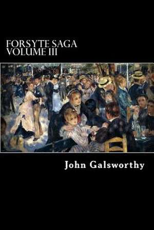 Forsyte Saga Volume III de John Galsworthy