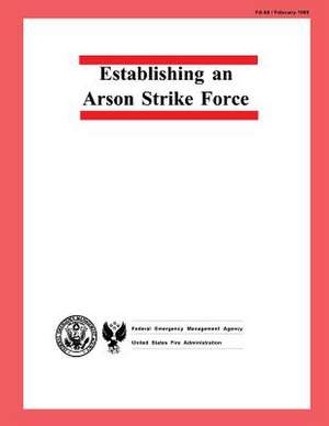 Establishing an Arson Strike Force de Inc Intern Association of Fire Chiefs