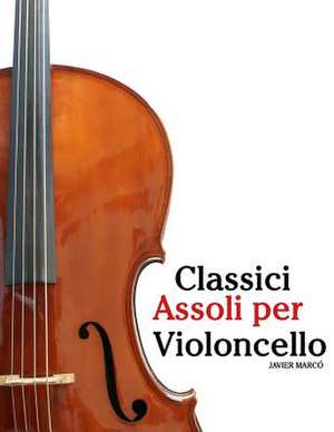 Classici Assoli Per Violoncello de Javier Marco