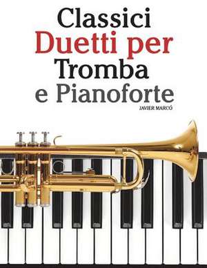 Classici Duetti Per Tromba E Pianoforte de Javier Marco