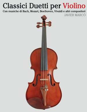 Classici Duetti Per Violino de Javier Marco