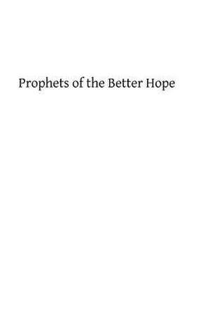 Prophets of the Better Hope de William J. Kerby Phd