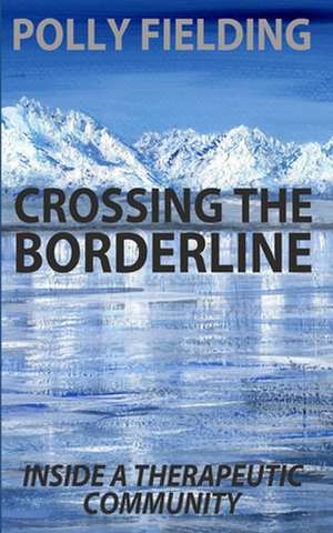 Crossing the Borderline de Polly Fielding