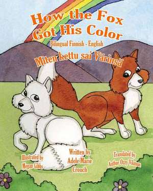 How the Fox Got His Color Bilingual Finnish English de Adele Marie Crouch