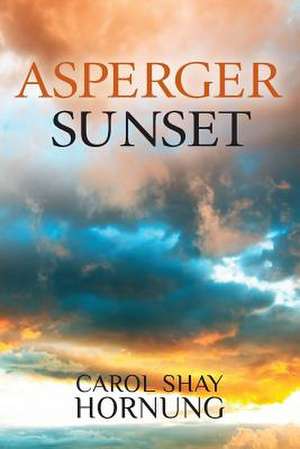 Asperger Sunset de Carol Shay Hornung