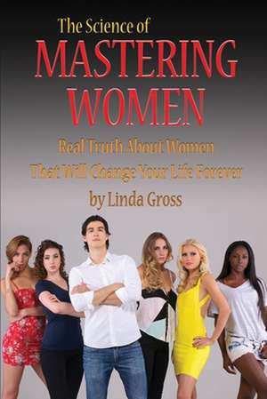 Mastering Women de Linda Gross