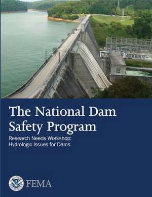 The National Dam Safety Program Research Needs Workshop de U. S. Department of Homeland Security