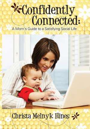 Confidently Connected de Christa Melnyk Hines