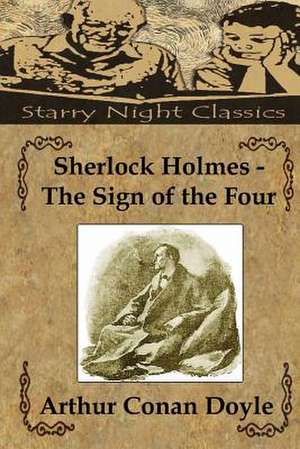 Sherlock Holmes - The Sign of the Four de Arthur Conan Doyle