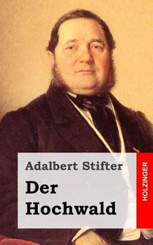 Der Hochwald de Adalbert Stifter