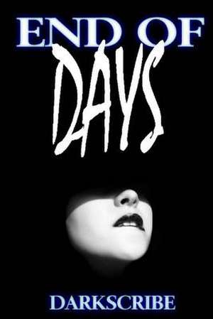 End of Days de Dark Scribe