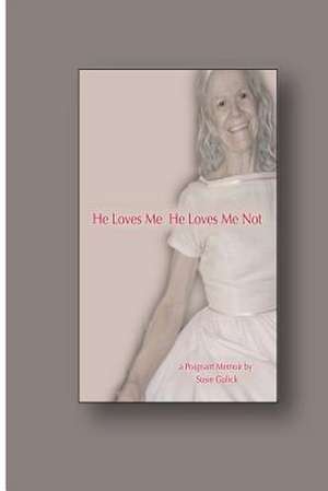 He Loves Me, He Loves Me Not de Susie Gulick