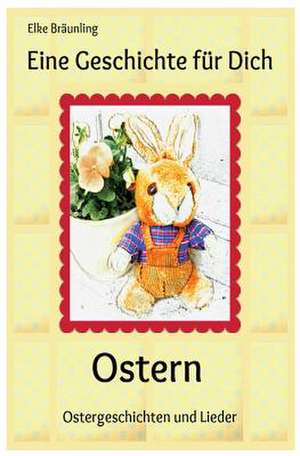 Eine Geschichte Fur Dich - Ostern de Elke Braunling