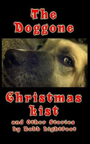 The Doggone Christmas List de Robb P. Lightfoot