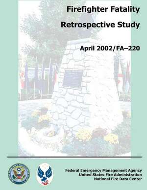 Firefighter Fatality Retrospective Study de Federal Emergency Management Agency