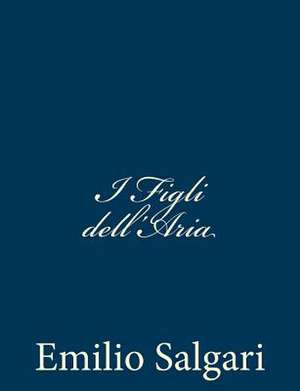 I Figli Dell'aria de Emilio Salgari